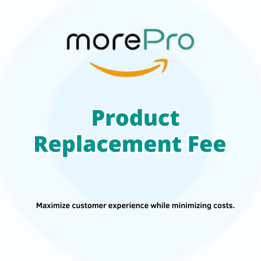 MorePro Product Replacement Fee